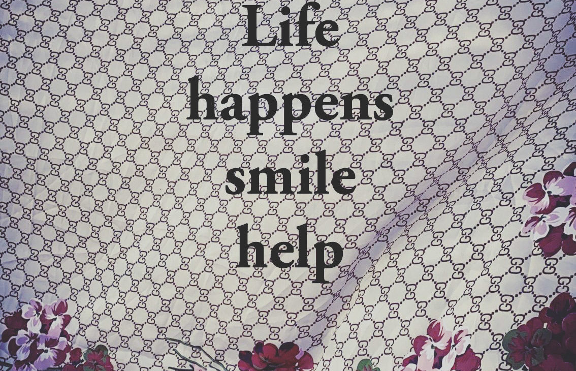 Life happens, smiling helps