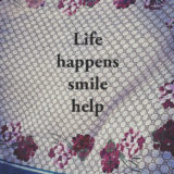 Life happens, smiling helps